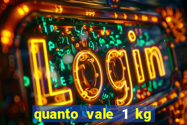 quanto vale 1 kg de lacre de latinha 2024